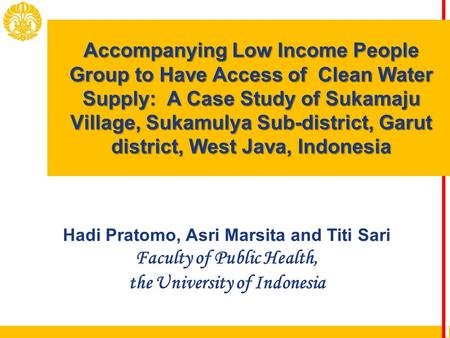 Accompanying Low Income People Group to Have Access of Clean Water Supply: A Case Study of Sukamaju Village, Sukamulya Sub-district, Garut district, West.