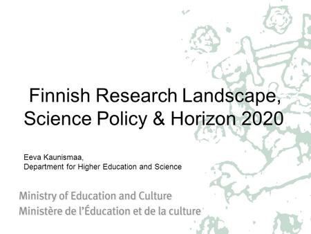 Finnish Research Landscape, Science Policy & Horizon 2020