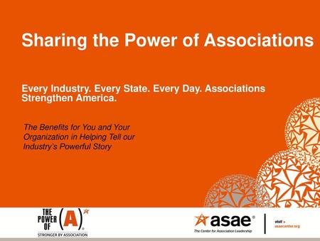 Sharing the Power of Associations Every Industry. Every State