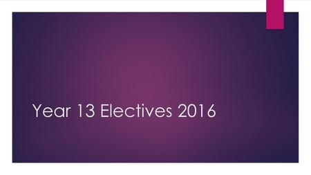 Year 13 Electives 2016.