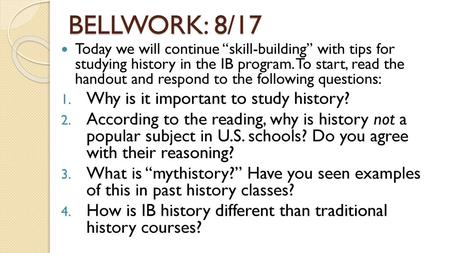 BELLWORK: 8/17 Why is it important to study history?