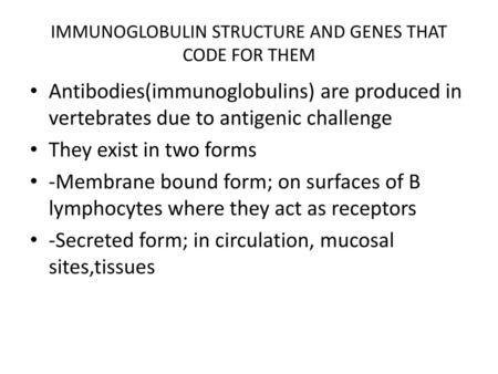 IMMUNOGLOBULIN STRUCTURE AND GENES THAT CODE FOR THEM