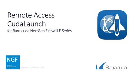 Remote Access CudaLaunch for Barracuda NextGen Firewall F-Series