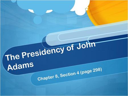 The Presidency of John Adams