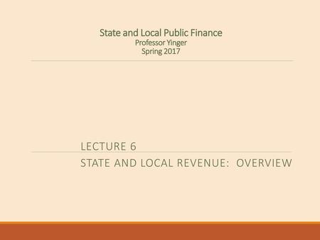 State and Local Public Finance Professor Yinger Spring 2017