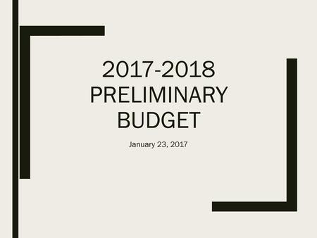 2017-2018 Preliminary Budget January 23, 2017.