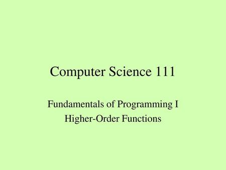 Fundamentals of Programming I Higher-Order Functions