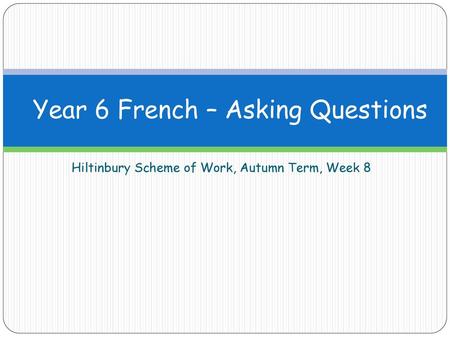 Year 6 French – Asking Questions