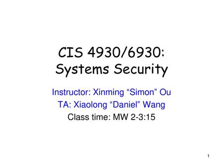 CIS 4930/6930: Systems Security