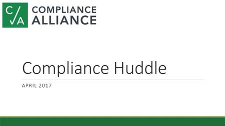 Compliance Huddle April 2017.