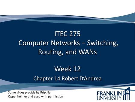 ITEC 275 Computer Networks – Switching, Routing, and WANs