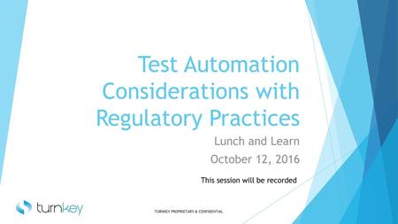 Test Automation Considerations with Regulatory Practices