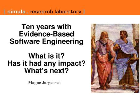 Ten years with Evidence-Based Software Engineering What is it