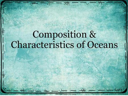 Composition & Characteristics of Oceans