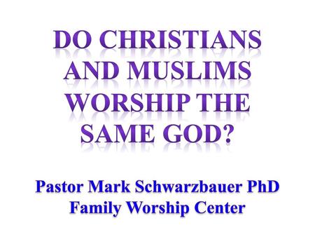 Pastor Mark Schwarzbauer PhD Family Worship Center