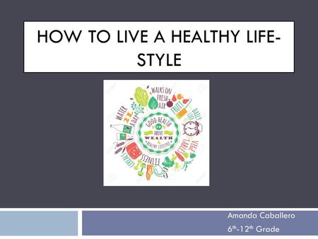 How to Live a Healthy Life-Style