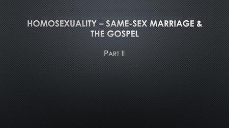 Homosexuality – same-sex marriage & the gospel