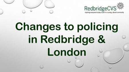 Changes to policing in Redbridge & London