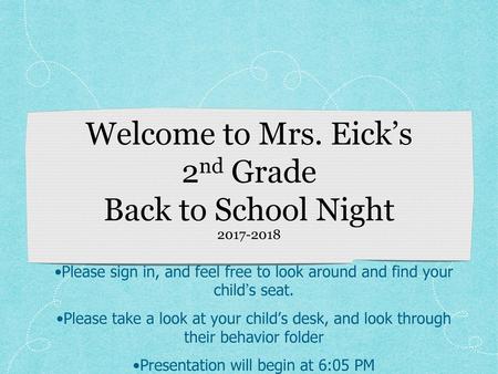 Welcome to Mrs. Eick’s 2nd Grade Back to School Night