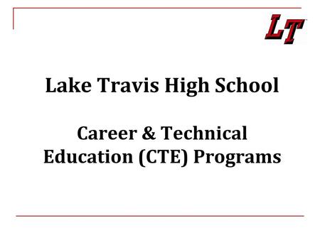 Lake Travis High School Career & Technical Education (CTE) Programs