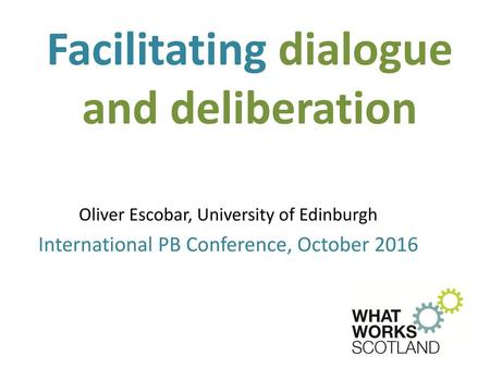 Facilitating dialogue and deliberation