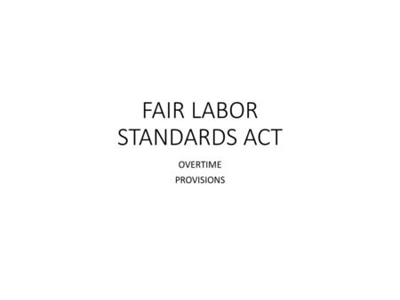 FAIR LABOR STANDARDS ACT