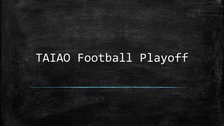 TAIAO Football Playoff