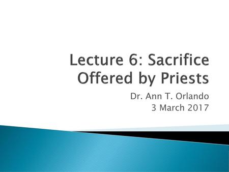 Lecture 6: Sacrifice Offered by Priests