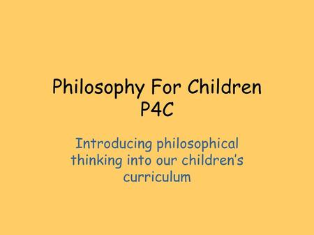 Philosophy For Children P4C