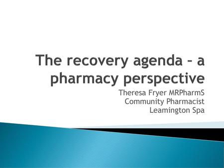 The recovery agenda – a pharmacy perspective