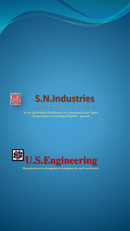 S.N.Industries Stockits in Alloy and Non –alloy materials