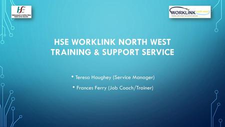 HSE Worklink North West TRAINING & SUPPORT SERVICE