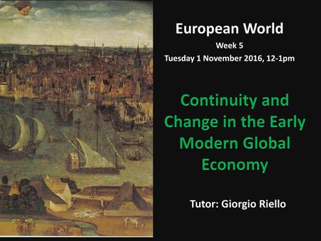 Continuity and Change in the Early Modern Global Economy