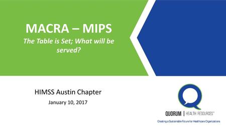 MACRA – MIPS The Table is Set; What will be served?