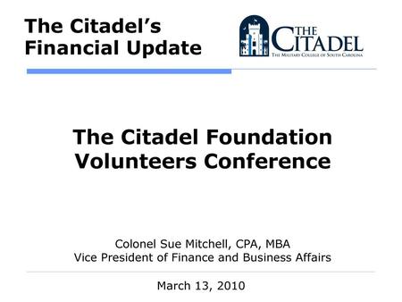 Overview Successes at The Citadel Current funding picture