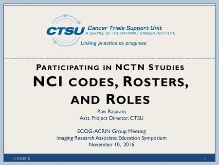 Participating in NCTN Studies NCI codes, Rosters, and Roles