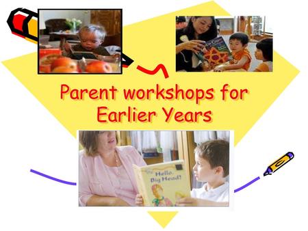 Parent workshops for Earlier Years