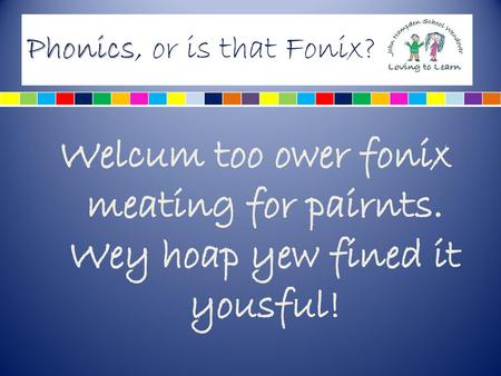 Phonics, or is that Fonix?