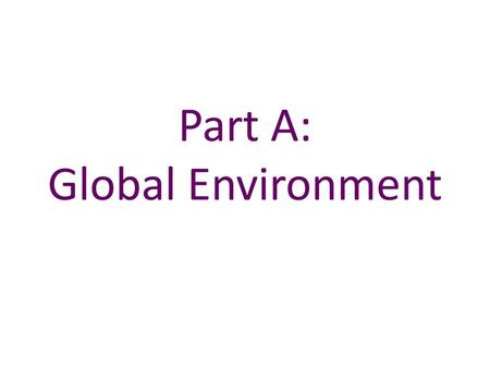 Part A: Global Environment