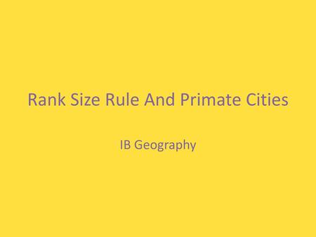 Rank Size Rule And Primate Cities