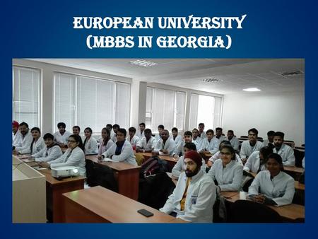 EUROPEAN UNIVERSITY (MBBS IN GEORGIA)