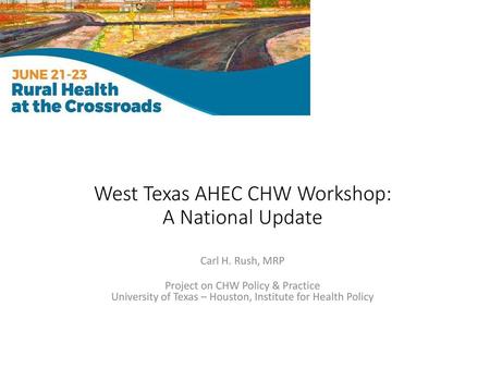 West Texas AHEC CHW Workshop: A National Update