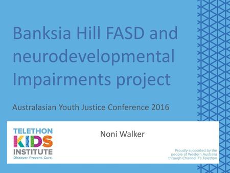 Banksia Hill FASD and neurodevelopmental Impairments project