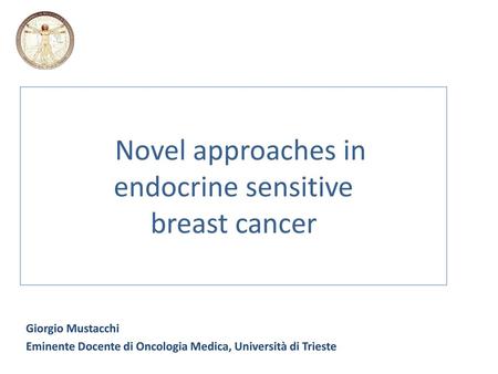 Novel approaches in endocrine sensitive breast cancer