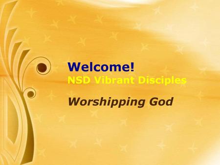 Welcome! NSD Vibrant Disciples