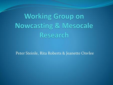 Working Group on Nowcasting & Mesocale Research