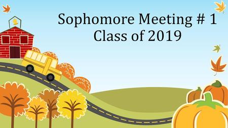 Sophomore Meeting # 1 Class of 2019