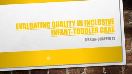 Evaluating Quality in Inclusive Infant-Toddler Care