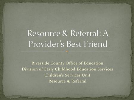 Resource & Referral: A Provider’s Best Friend