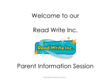 Welcome to our Read Write Inc. Parent Information Session